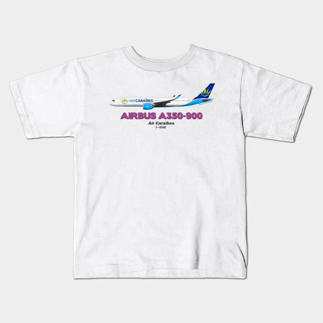 Airbus A350-900 - Air Caraïbes Kids T-Shirt by TheArtofFlying